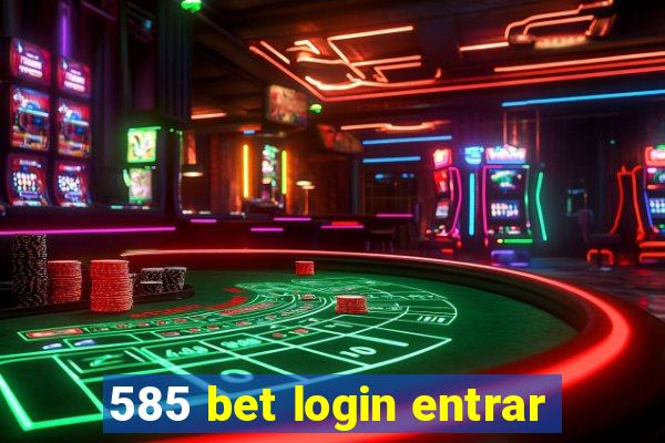 585 bet login entrar